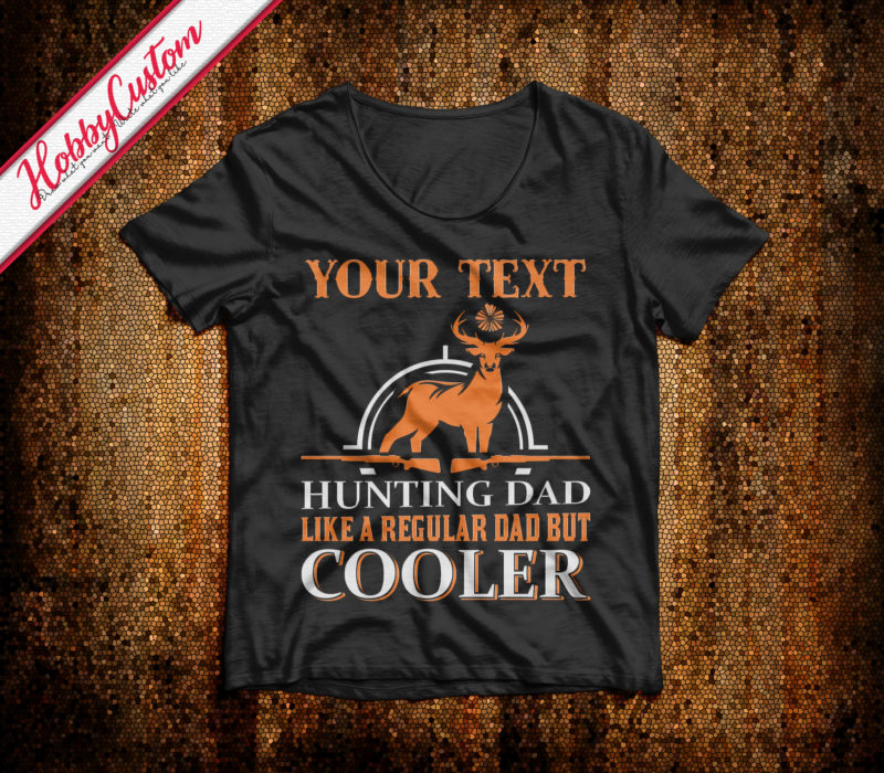 Hunting dad like a regular dad but cooler customize t-shirt