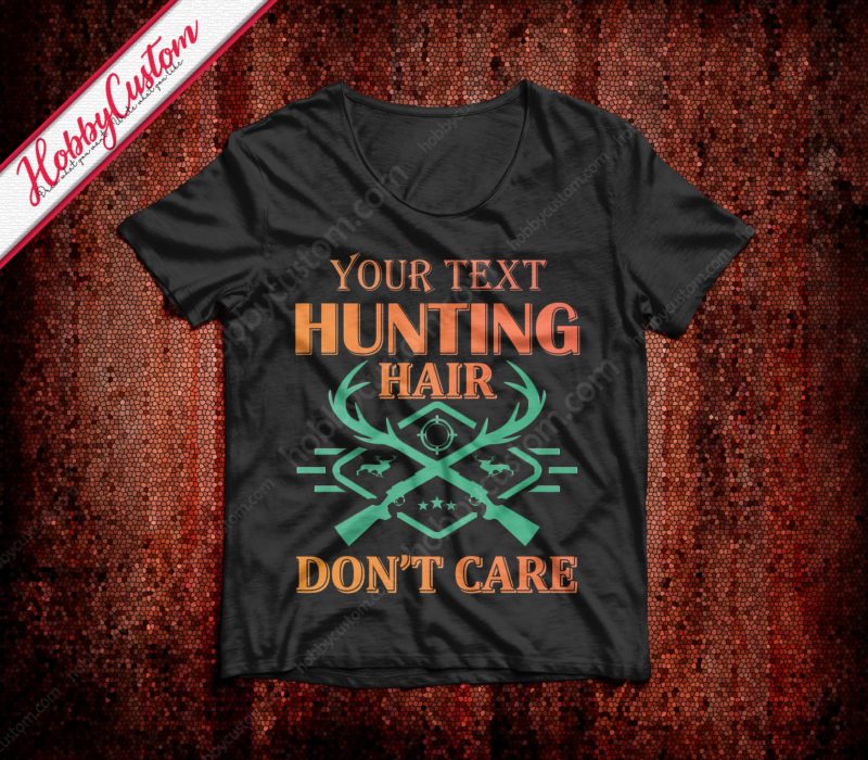 Hunting hair don't care vintage style customize t-shirt
