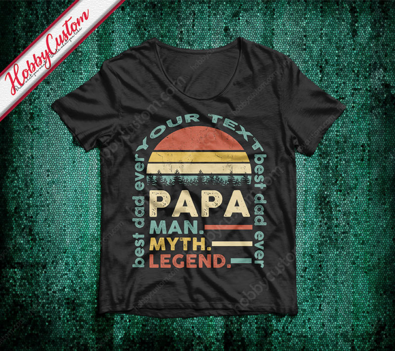 Father's day gift to best dad ever papa man myth legend customize t-shirt