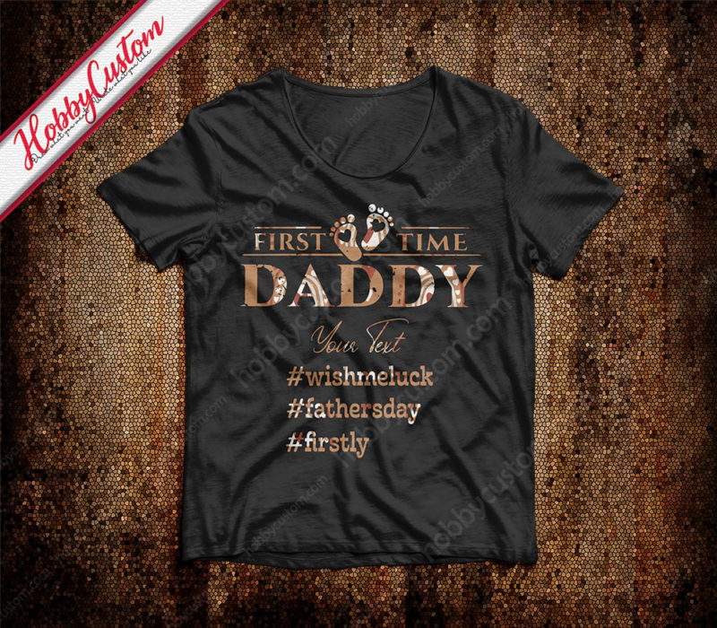 First time daddy father's day firstly wish me luck customize t-shirt