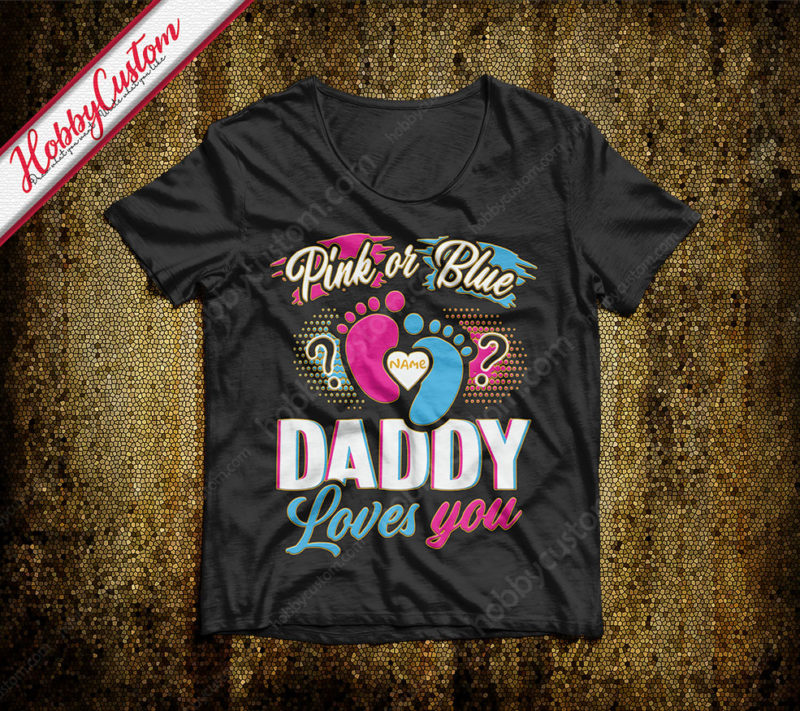Pink or blue daddy lover you customize t-shirt