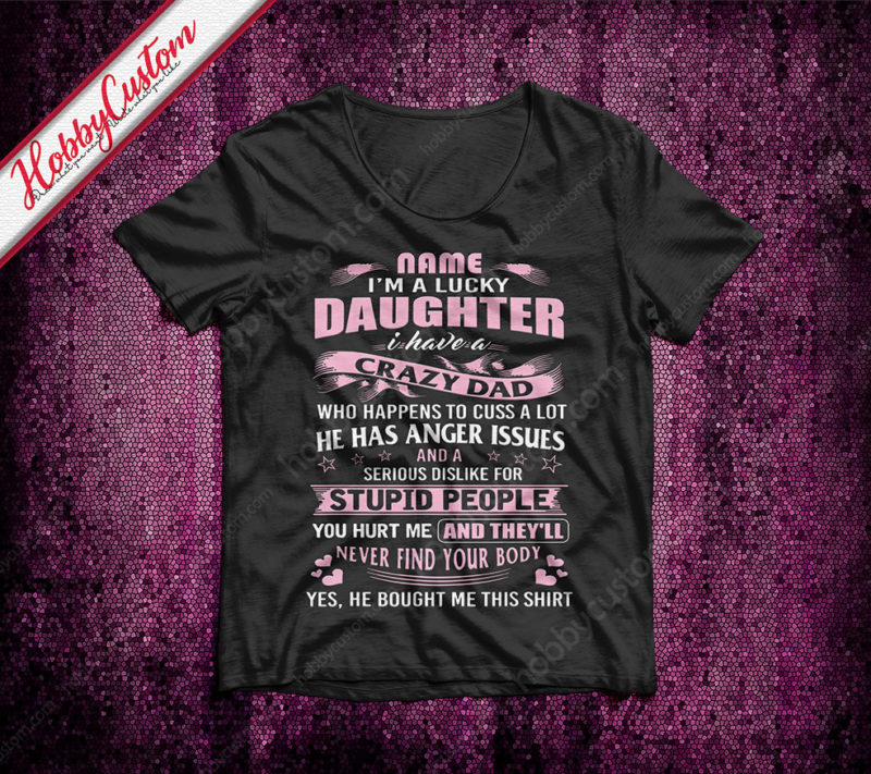 I'm a lucky daughter I have a crazy dad customize t-shirt