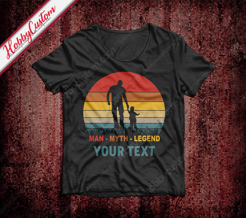 Happy father's day man myth legend customize t-shirt