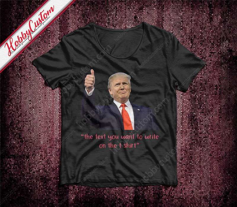 Sayings of Donald Trump customize t-shirt