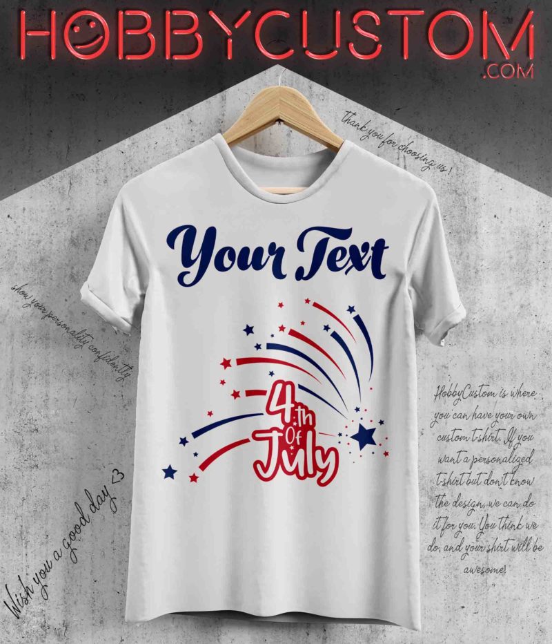 4th of july american independence day, custom t-shirt